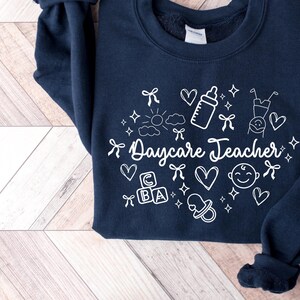 Daycare Teacher Sweatshirt, Daycare Staff Crew Shirt, Gift For Babysitter Gift For Preschool Teacher Childcare Teacher Daycare Provider Gift