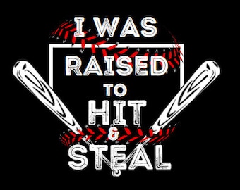 I was Raised to Hit and Steal