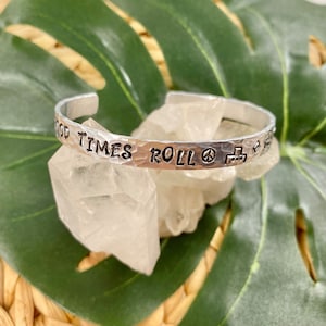 Hand Stamped Aluminum Cuff Bracelet: Let The Good Times Roll
