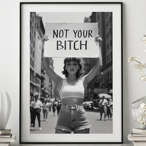 Not Your Bitch Poster, Woman Protest Print, Black and White Art, Girl Power Art, Feminist Print, Wall Decor