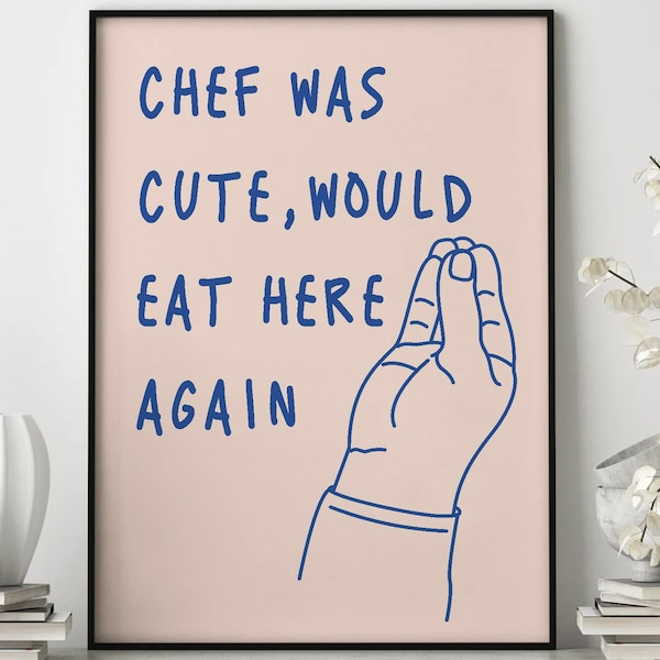 Chef Was Cute Poster, Kitchen Print, Trendy Wall Art, Typography Print, Gift For Chef, Minimalistic Kitchen Print, Bar Cart Print