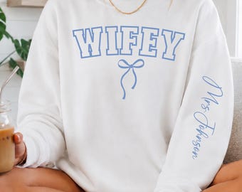 Personalized Wifey Sweatshirt, Bride To Be, Future Mrs Hoodie, New Wife Sweatshirt, Bridal Shower, Newlywed, Wedding Gift