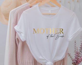 Mother Of The Bride Shirt Mother Bride Gift Bridal Party Shirts Mother of the Bride Gift Bridal Party Gifts Mother Of The Groom Shirt