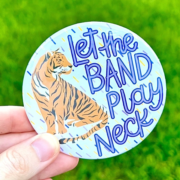 Let the Band Play Neck Tiger | 3" Game Day Button Pin | Fridge Magnet