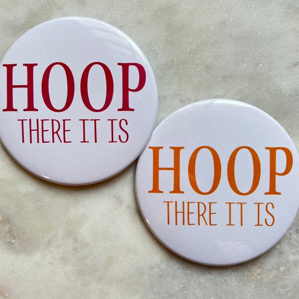More Colors! | HOOP There it is | 3" Game Day Button Pin | Fridge Magnet