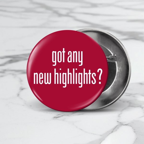 Got any new highlights? | 3" Game Day Button Pin | Fridge Magnet