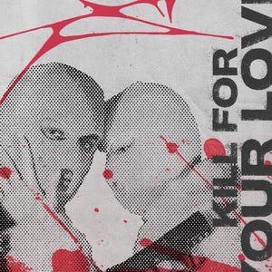 Poster print &quot;Kill For Your Love&quot;