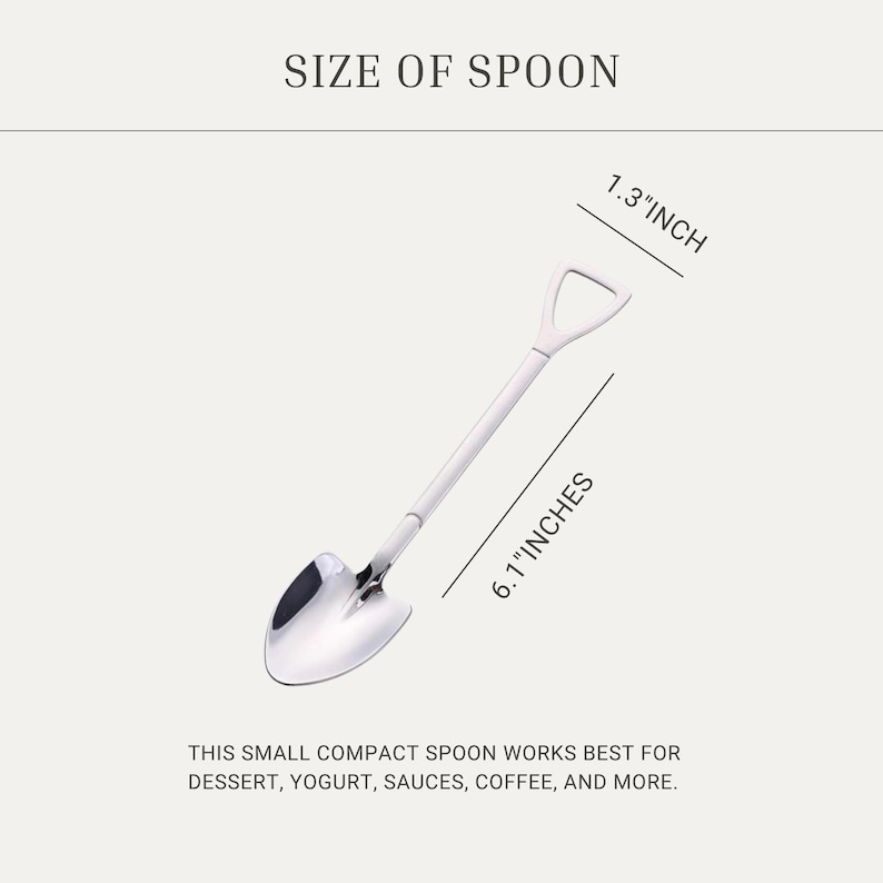 May include: A silver-colored metal spoon shaped like a shovel with a triangular handle. The text reads SIZE OF SPOON, 1.3 INCH, 6.1 INCHES, and THIS SMALL COMPACT SPOON WORKS BEST FOR DESSERT, YOGURT, SAUCES, COFFEE, AND MORE.