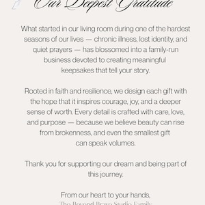 May include: A white card with a small grey bow illustration at the top left and black text that reads: Our Deepest Gratitude. What started in our living room during one of the hardest seasons of our lives has blossomed into a family-run business.