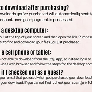 May include: Text-based instructions on how to download digital purchases from Etsy. The instructions cover downloading from a desktop computer, a cell phone or tablet, and checking out as a guest.