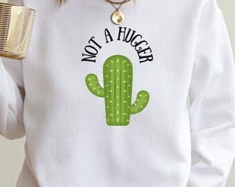 Not a Hugger Cactus Sweatshirt, Social Distancing Shirt, Funny Sarcastic Shirt, Not a People Person Sweatshirt, Anxiety Awareness Shirt