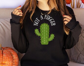 Not a Hugger Cactus Sweatshirt, Social Distancing Shirt, Funny Sarcastic Shirt, Not a People Person Sweatshirt, Anxiety Awareness Shirt