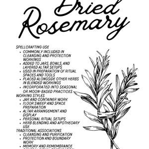 May include: Black and white illustration of dried rosemary sprigs, tied together with a band. The text "Dried Rosemary" is at the top, with a list of uses and associations below, including spellcrafting and traditional uses.