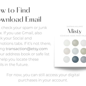 How to Find Download Email: Check your spam or junk inbox. If you use Gmail, also check your Social and Promotions tabs. If it’s not there, adding transaction@etsy.com to your address book or safe list can help you locate these emails in the future