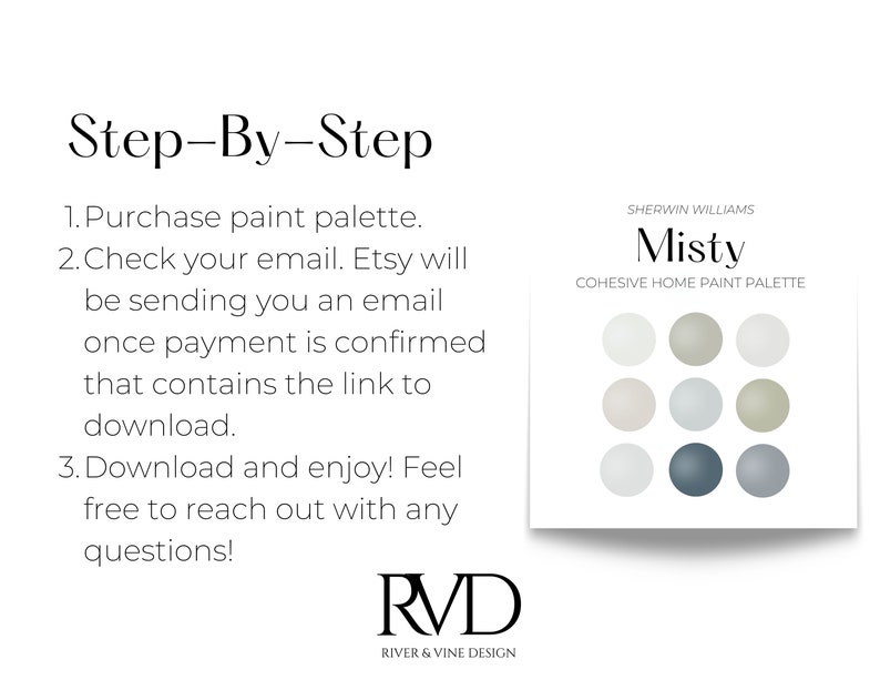 Step-By-Step: purchase paint palette. Check your etsy email. Etsy will be sending you an email once payment is confirmed that contains the link to download. Download and enjoy! Feel free to reach out with any questions!