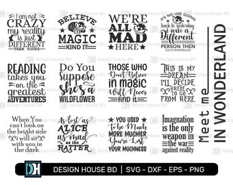 13 Alice in Wonderland Quotes Bundle, Alice in wonderland SVG, Svg Cutting files for all of your crafting work, Png, Eps, Dxf