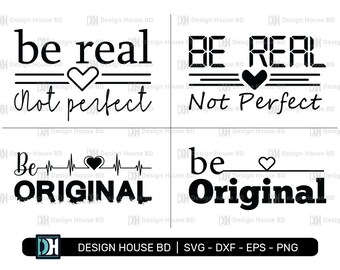 Be Real Not Perfect Svg, Be Original Svg, Inspirational Saying T-shirt Designs Funny Svg, Professional Svg, EPS, PNG, DXF, Cut File Cricut