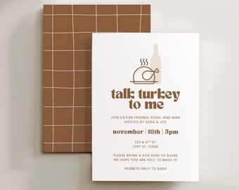 May include: Thanksgiving invitation with a brown grid pattern on the back. The front features the text "talk turkey to me" with a turkey and wine bottle graphic. Details include the date, time, and location.