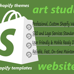 Könnte beinhalten: Eine grüne und weiße Grafik mit dem Text "shopify themes" und "shopify templates" oben und unten im Bild. Eine weiße Einkaufstasche mit einem großen weißen "S" in der Mitte der Tasche. Der Text "art studio" ist in grünem Text oben rechts im Bild. Der Text "website" ist in grünem Text unten rechts im Bild. Eine Liste von Dienstleistungen wird in schwarzem Text mit einem grauen Kreis neben jedem Punkt angegeben: "Professional, Custom Shopify Website", "SEO and Logo Services Standard", "User Friendly & Mobile Ready Design", "Reliable, Fast, On-time Maintenance".
