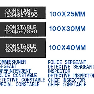 May include: Three black rectangular patches with white text reading "CONSTABLE 1234567890" and the text "100X25MM", "100X30MM", and "100X40MM" in blue text. Below the patches is a list of police ranks in blue text: Commissioner, Sergeant, Superintendent, Police Constable, Detective Constable, Special Constable, Police Sergeant, Detective Sergeant, Inspector, Detective Inspector, Chief Inspector, Chief Constable.