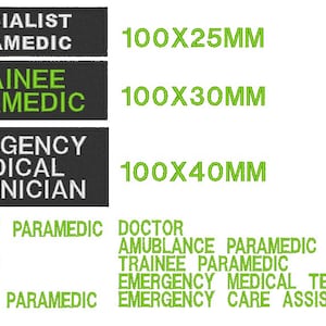 May include: Black and white text on a black background with green text on a white background. The text reads "SPECIALIST PARAMEDIC", "TRAINEE PARAMEDIC", "EMERGENCY MEDICAL TECHNICIAN", "100X25MM", "100X30MM", "100X40MM", "SPECIALIST PARAMEDIC", "MEDIC", "PARAMEDIC", "EMT", "ADVANCED PARAMEDIC", "DOCTOR", "AMUBLANCE PARAMEDIC", "TRAINEE PARAMEDIC", "EMERGENCY MEDICAL TECHNICIAN", "EMERGENCY CARE ASSISTANT".