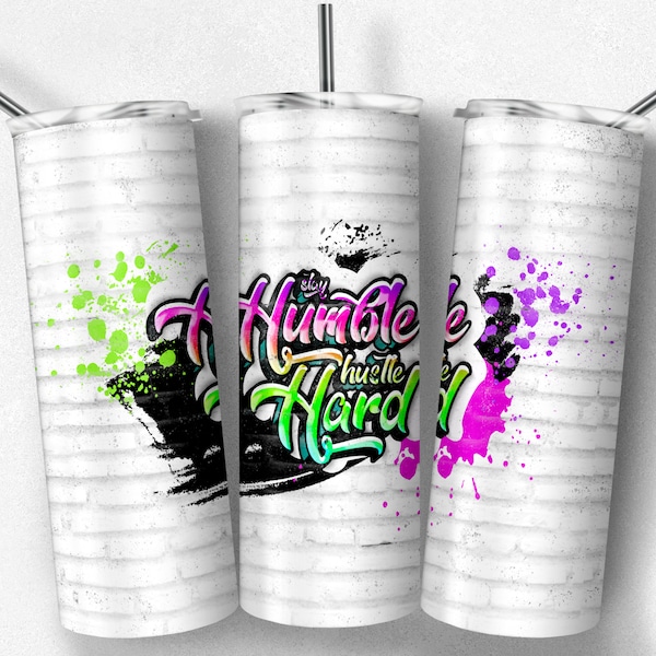 20 oz Skinny Tumbler Sublimation Design Template Stay Humble Hustle Hard Graffiti Tumbler Straight Wrap Digital Download PNG