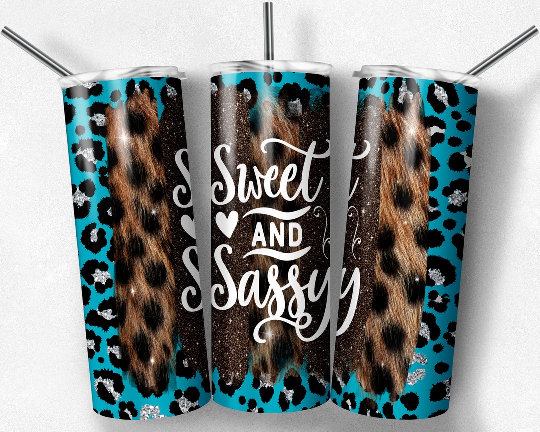 20 Oz Skinny Tumbler Sublimation Design Template Sweet and Sassy ...