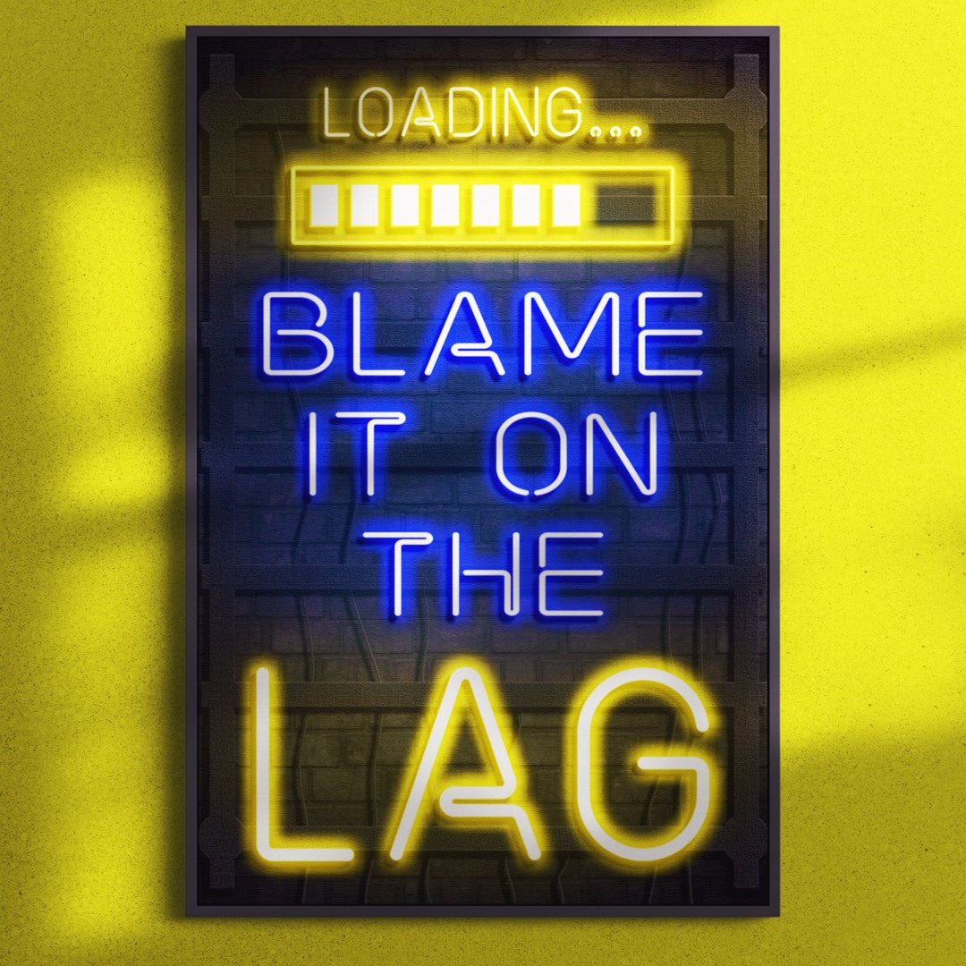 Blame It on the Lag Neon Poster Design, Digital Wall Art, Gamer Posters ...