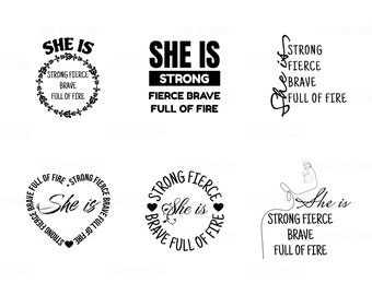 She is strong fierce brave full of fire SVG Digital Instant Download for Cricut, Silhouette