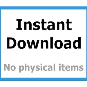 May include: Blue square with white text that reads "Instant Download" and "No physical items".
