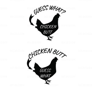 Guess What Chicken Butt SVG Digital Instant Download for Cricut, Silhouette