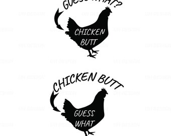 Guess What Chicken Butt SVG Digital Instant Download for Cricut, Silhouette
