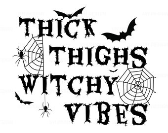 Thick Thighs Witchy Vibes SVG PNG PDF Digital Instant Download for Cricut, Silhouette