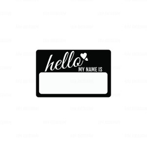 May include: Black name tag with white text that says "hello" with a heart symbol and "my name is" below. There is a blank space for a name.