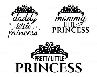 Daddy and Mommy Pretty Little Princess SVG Digital Instant Download for Cricut, Silhouette