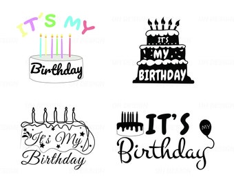 It's My Birthday Happy Birthday Celebration SVG PNG PDF Digital Instant Download for Cricut, Silhouette