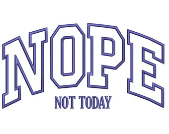 Desenhos de bordado Nope Not Today, Download instantâneo da moda