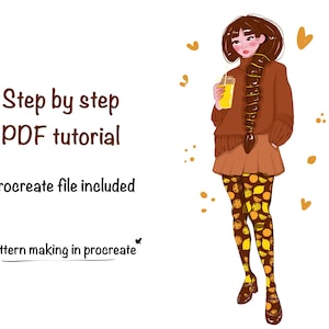 May include: Illustration of a person in a brown sweater, skirt, and patterned tights holding a drink. The image includes text that reads "Step by step PDF tutorial", "Procreate file included", and "Pattern making in procreate".