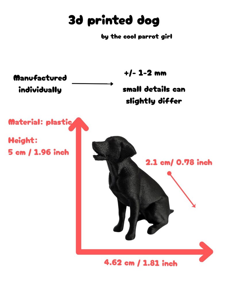 May include: A black 3D printed plastic dog figurine with text stating 3d printed dog by the cool parrot girl. Dimensions are 1.96 inches in height, 0.78 inches in width, and 1.81 inches in length. Note that manufactured details can differ by 1-2 mm.