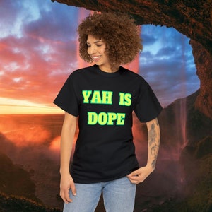 Men And Women&#39;s YAH IS DOPE Heavy Cotton Tee