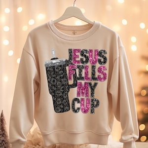 JESUS FILLS my CUP png, glitter Jesus fills my cup png, big cup png, faux glitter png, faux embroidery, faux sequins, Christian glitter png