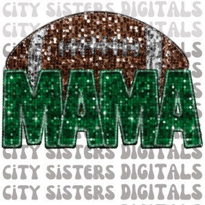 SEQUIN FOOTBALL MAMA, Green Football Mama, Faux embroidery  Faux Sequins png digital file for sublimation, direct to film