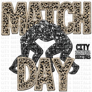 May include: A digital design featuring the words "Match Day" in a leopard print font with a black and silver sequined wrestler graphic in the center.