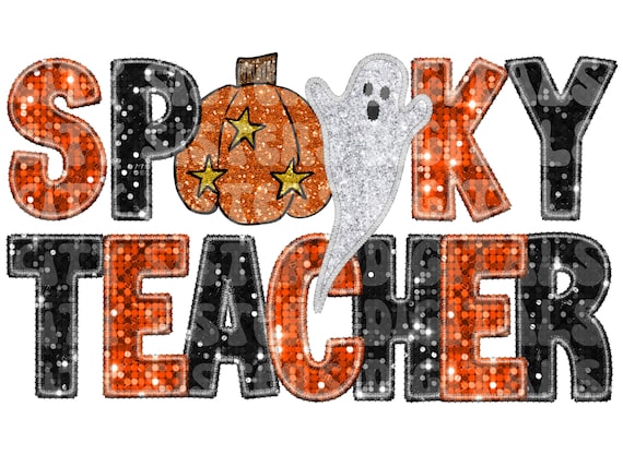 GLITTER SPOOKY TEACHER png, spooky season faux embroidery faux sequins faux glitter png digital file, glitter Halloween Teacher png