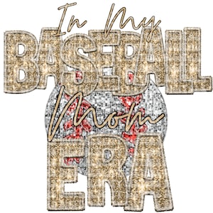 Baseball Mom Era PNG: Faux Glitter Embroidery Design (Digital Download)