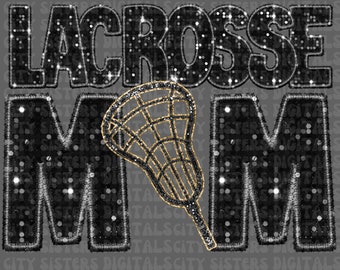 LACROSSE MOM GLITTER png, faux embroidery png, faux sequins png, faux glitter png, Glitter Lacrosse Mom png, glitter lacrosse, lacrosse life