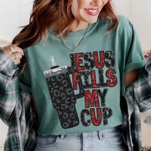 JESUS FILLS my CUP png, glitter Jesus fills my cup png, big cup png, faux glitter png, faux embroidery, faux sequins, Christian glitter png