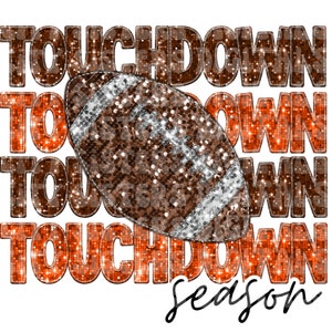 FOOTBALL TOUCHDOWN SEASON orange and brown, faux embroidery, faux sequins, faux glitter png digital file for sublimation, direct to film