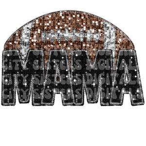 SEQUIN FOOTBALL MAMA, Black Football Mama, Faux embroidery  Faux Sequins png digital file for sublimation, direct to film