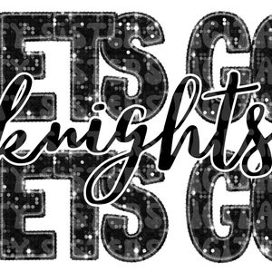 Glitter LETS GO KNIGHTS png, school spirit png, knights team spirit, knights png, faux embroidery sequins png, digital file, dtf, sports mom